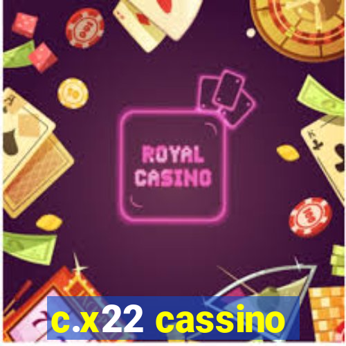 c.x22 cassino